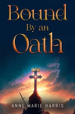 Anne Marie Harris Bound by an Oath (Taschenbuch)