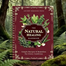 The Natural Healing Handbook Spiral Bound Guide For Herbal Remedies And Naturalt The Natural Healing Handbook Spiral Bound Guide For Herbal Remedies And Naturalt