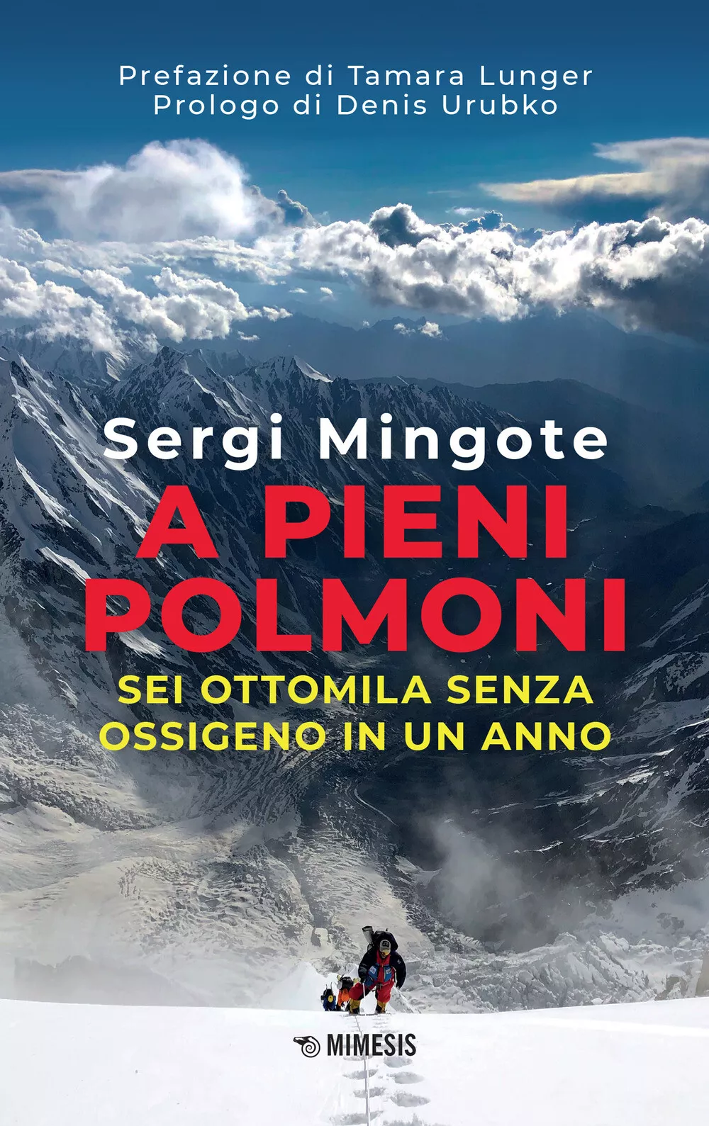 Sergi Mingote, A pieni polmoni. Sei ottomila senza ossigeno in un anno