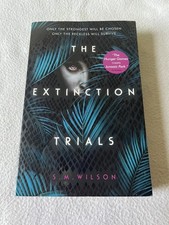 The Extinction Trials (The Extinction Trials #1) By S.M. Wilson