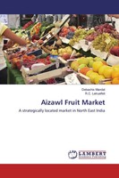 Aizawl Fruit Market A Strategically Located Market In North East India Buch 2019
