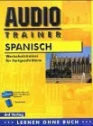 Audio-Trainer Aufbauwortschatz Spanisch Audio-Kassette Buch -
