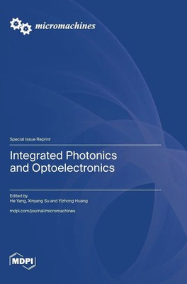 Integrated Photonics and Optoelectronics | Buch | Englisch (2025) | MDPI AG