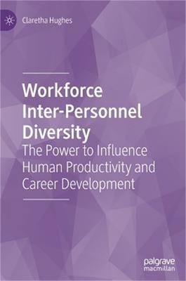 Workforce Inter-Personnel Diversity: The Power to Influence Human Productivity a