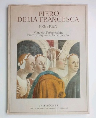 Piero della Francesca FRESKEN Vierzehn Farbtafeln HC +Abb - Iris Bücher - 1949 -