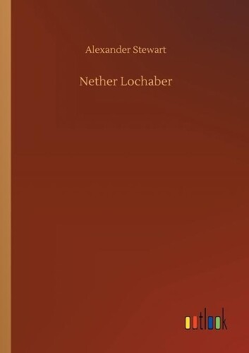 Thumbnail - Alexander Stewart Nether Lochaber (taschenbuch)