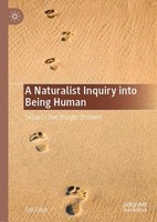 A Naturalist Inquiry Into Being Human Jan Faye