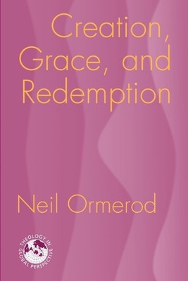 Creation, Grace and Redemption by Neil Ormerod (English) Paperback Book