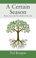 A Certain Season Poems From The First Half Of My Life Ted Roupas Taschenbuch