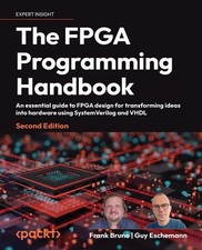Guy Eschemann Frank Bruno The FPGA Programming Handbook (Paperback)