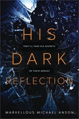 His Dark Reflection: A gripping tale of love, secrets and murder (Paperback or S