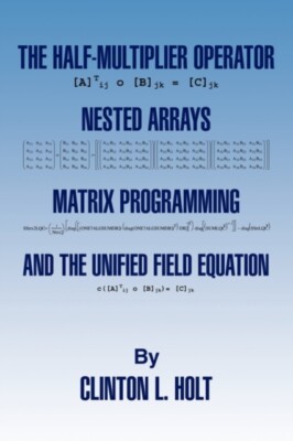 HOLT - Half-Multiplier Operator Nested Arrays Matrix Programming an - X555z