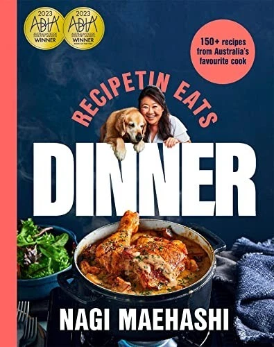Recipetin Eats: Dinner: 150 Recipes from Australia’S Most Popular Cook by Nagi