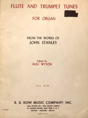Flute and Trumpet Tunes for Organ - Works of John Stanley - Alec Wyton, Editor