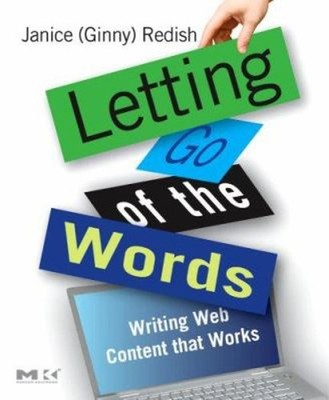 Letting Go of the Words : Writing Web Content That Works Janice G