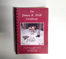 The James K. Polk Cookbook, 1st Edition Spiral Softcover, Recipes Tennessee 1978