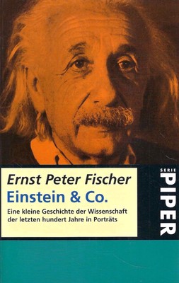 Einstein & Co. - Eine kleine Geschichte der Wissenschaft - Ernst Peter Fischer