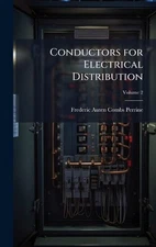 Conductors for Electrical Distribution by Frederic Auten Combs Perrine Hardcover