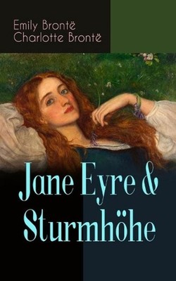 Jane Eyre & Sturmhhe: Die beliebtesten Liebesgeschichten der Weltliteratur by Em