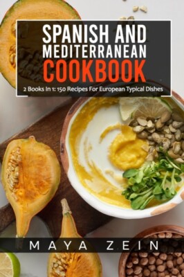 Zein - Spanish And Mediterranean Cookbook  2 Books In 1  150 Recipes F - X555z