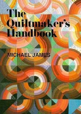 The Quiltmaker's Handbook: A Guide to Design and Construction - Paperback - GOOD