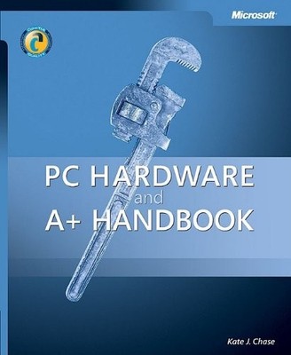 PC Hardware and A+ Handbook (Pro - Admin. PC)