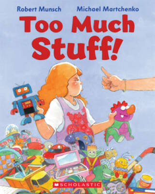 Too Much Stuff! - Paperback By Munsch, Robert N - GOOD