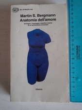 Anatomia dell'amore-Martin S.Bergmann-Einaudi"struzzi"-1992