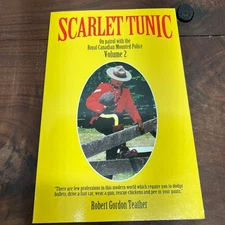 Scarlet Tunic Volume 2 Robert Gordon Teather 1996 Signed RCMP Memoir