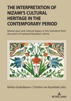 The Interpretation Of Nizami's Cultural Heritage In The Contemporary Period