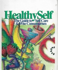 HealthySelf The Guide to Self-Care and Wise Consumerism Paperback very Good 