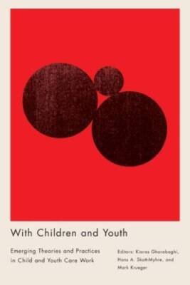 With Children and Youth: Emerging Theories and Practices in Child an - VERY GOOD