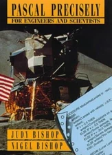 Pascal Precisely for Engineers and Scientists By Judy Bishop, Ni