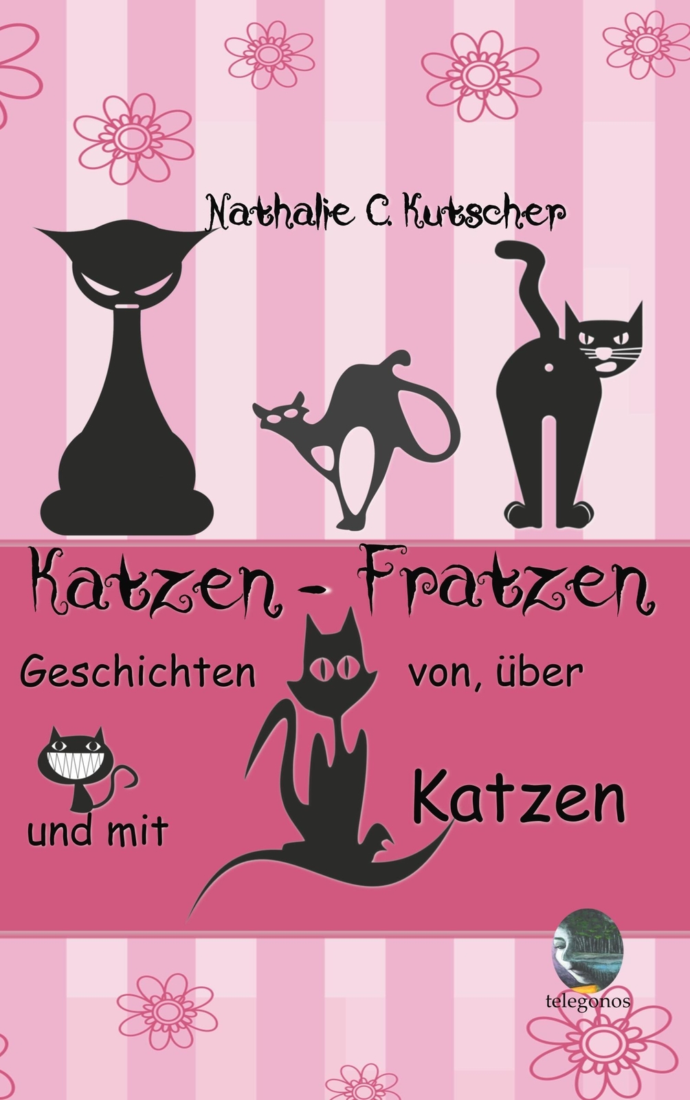 Thumbnail - Katzen-fratzen Geschichten Von, Über Und Mit Katzen Nathalie C.