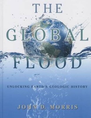 The Global Flood: Unlocking Earth's Geologic History - Hardcover - GOOD