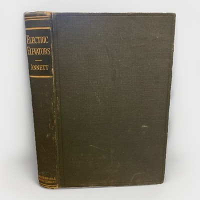Electric Elevators - Their Design, Construction, Operation by Annett HC 2nd 1935