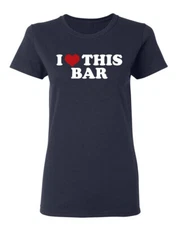 I Love This Bar Sarcastic Novelty Graphics Funny Womens T-Shirt