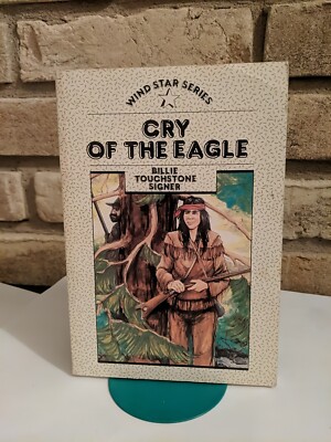 The Cry of the Eagle - Paperback By Signer, Billie Touchstone - GOOD