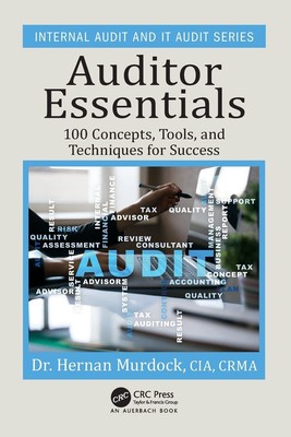 Auditor Essentials: 100 Konzepte, Tipps, Werkzeuge und Techniken für den Erfolg