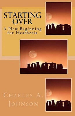 Starting Over: A New Beginning for Heatheria By Charles a Johnson - New Copy ...
