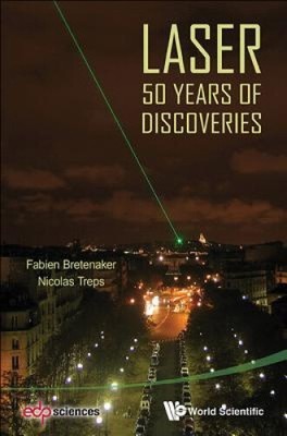 Laser: 50 Years of Discoveries by Bretenaker, Fabien