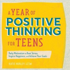 A Year of Positive Thinking for Teens..., Hurley, Katie