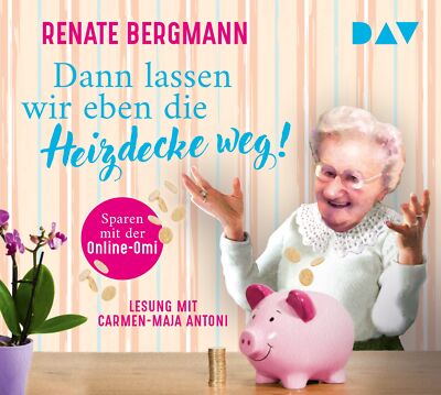 Carmen-Maja Ant Dann lassen wir eben die Heizdecke weg! Sparen mit der Onli (CD)