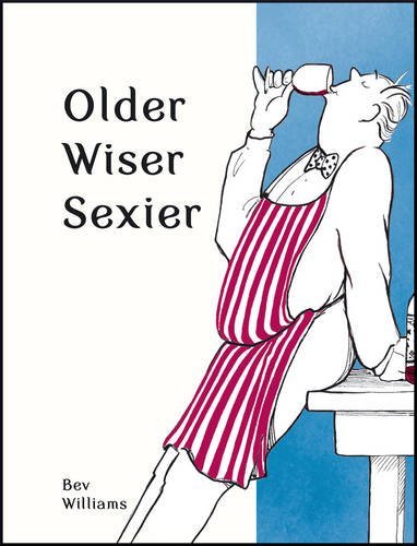 Older, Wiser, s**ier (Men) (Spring Chicken)-Bev Williams, 9781849539388