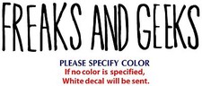 Freaks and Geeks Game Graphic Die Cut decal sticker Car Truck Boat Window 12"