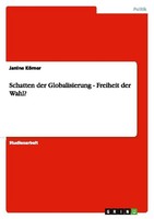Schatten Der Globalisierung - Freiheit Der Wahl? Janine KöRner