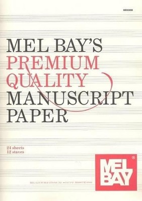 Premium Quality Manuscript Paper: Twelve-Stave Quire by Mel Bay Publications Inc