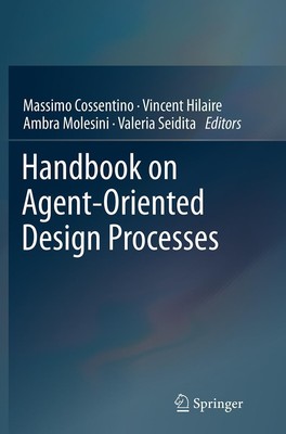 Handbook on Agent-Oriented Design Processes Massimo Cossentino