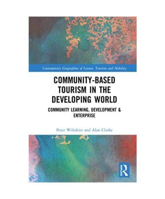Community-Based Tourism in the Developing World: Community Learning, Development