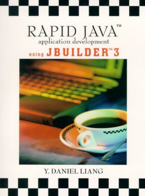 Rapid Java Application Development Using JBuilder 3 - Liang, Y. Daniel